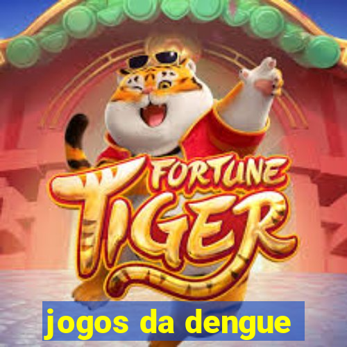 jogos da dengue